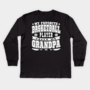 My Favorite Basketball Player Calls Me Grandpa Text White Kids Long Sleeve T-Shirt